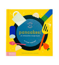 Pancakes!: An Interactive Recipe Book - Bartz Viviano