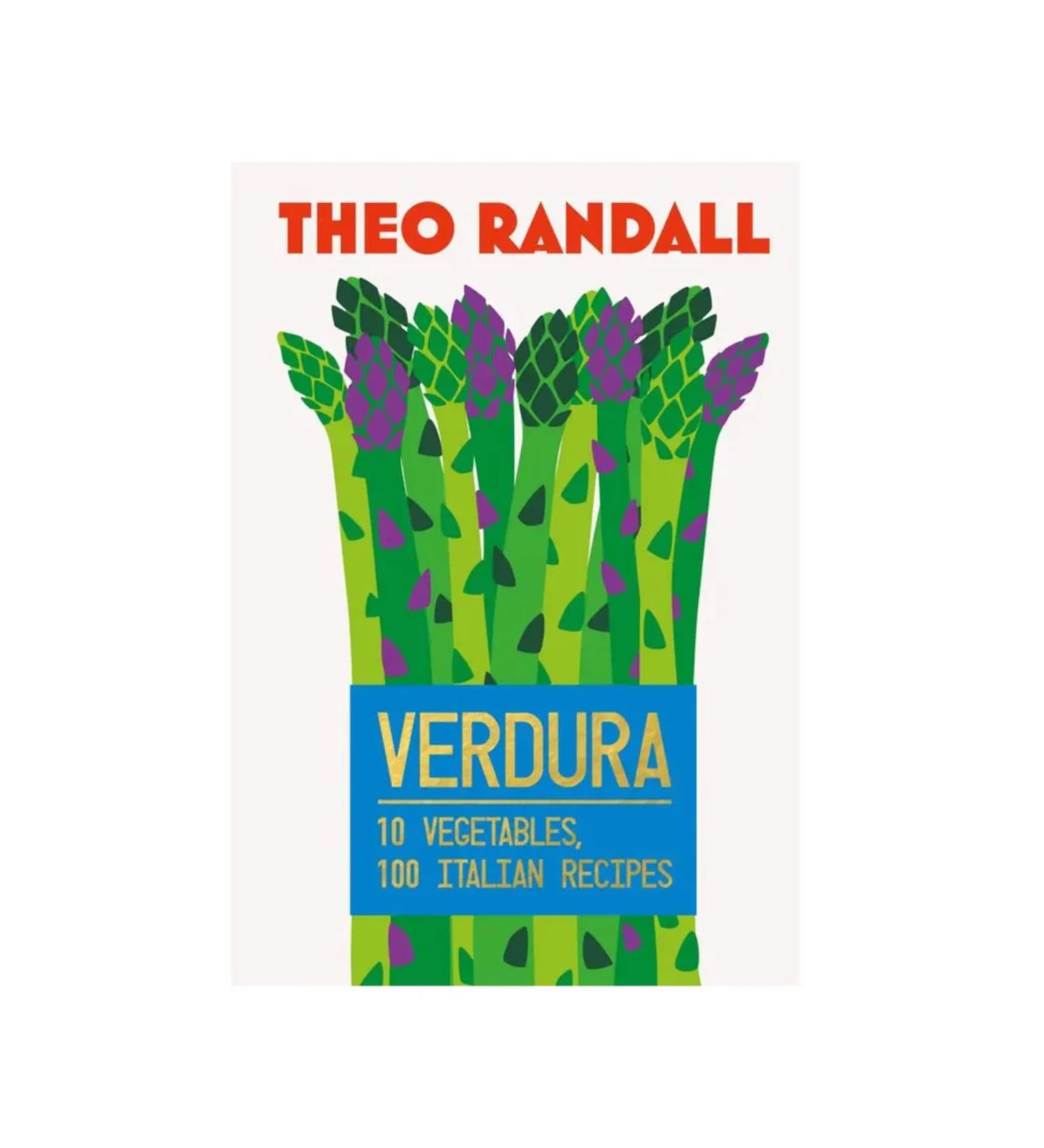 Verdura: 10 Vegetables, 100 Italian Recipes - Bartz Viviano